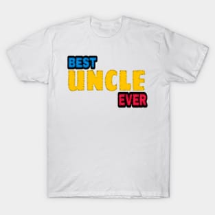 best uncle ever T-Shirt